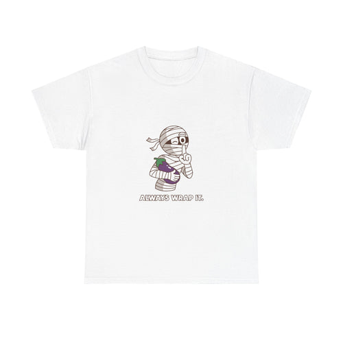 Heavy Cotton Tee "always wrap it." Meme Shirt Halloween Theme