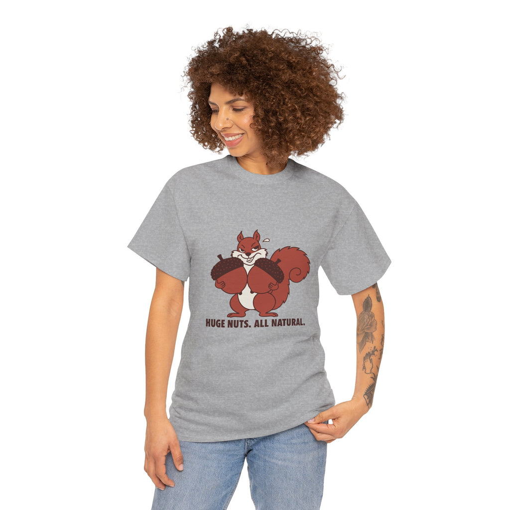 Unisex Heavy Cotton Tee "Huge Nuts. All natural." Meme Shirt