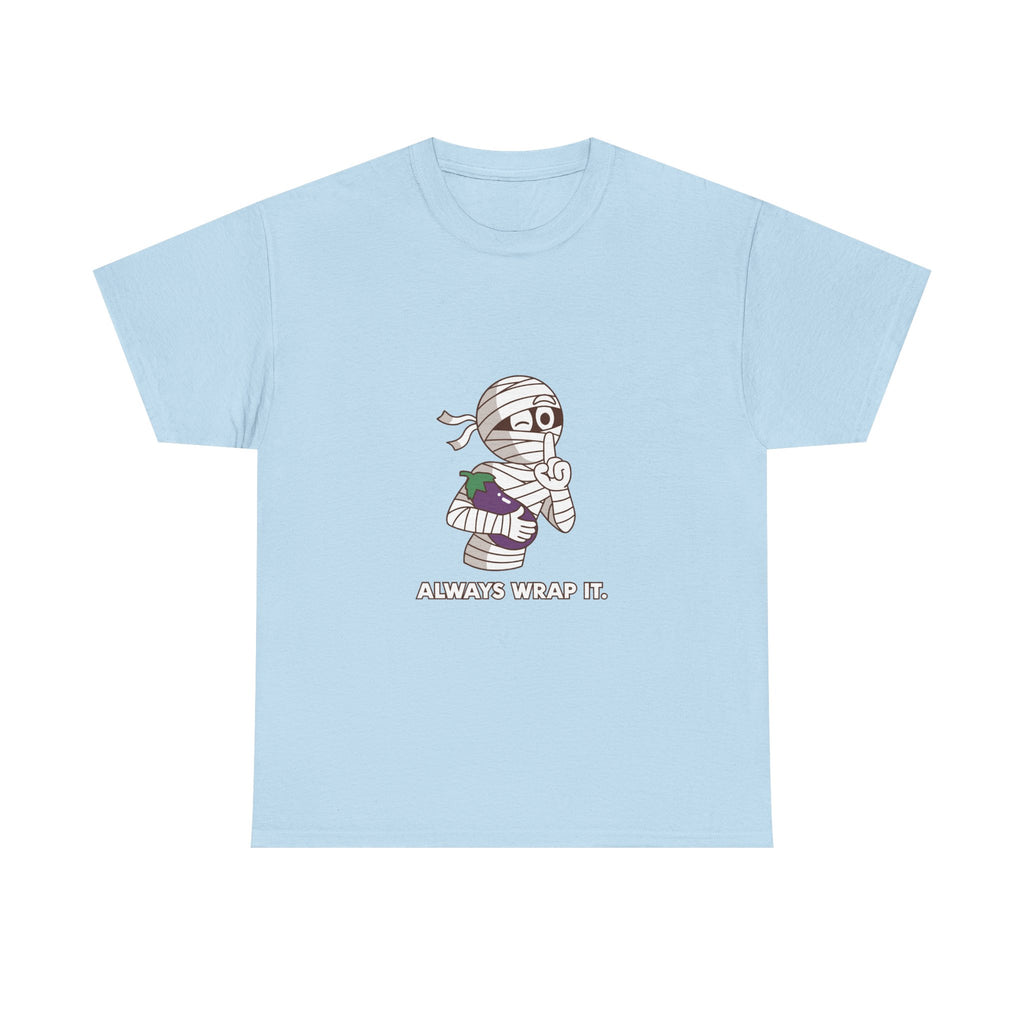 Heavy Cotton Tee "always wrap it." Meme Shirt Halloween Theme