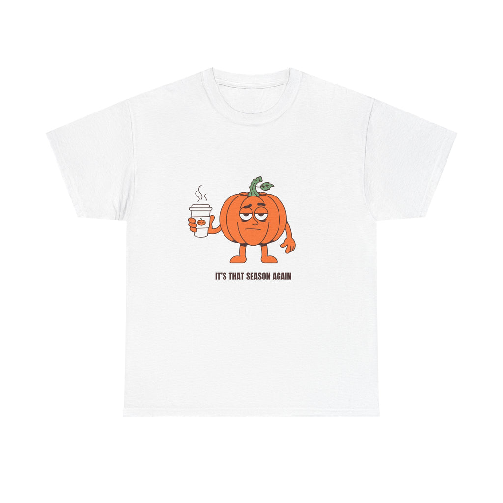 Heavy Cotton Tee "it's that season again" Fall/Autumn Shirt Unisex