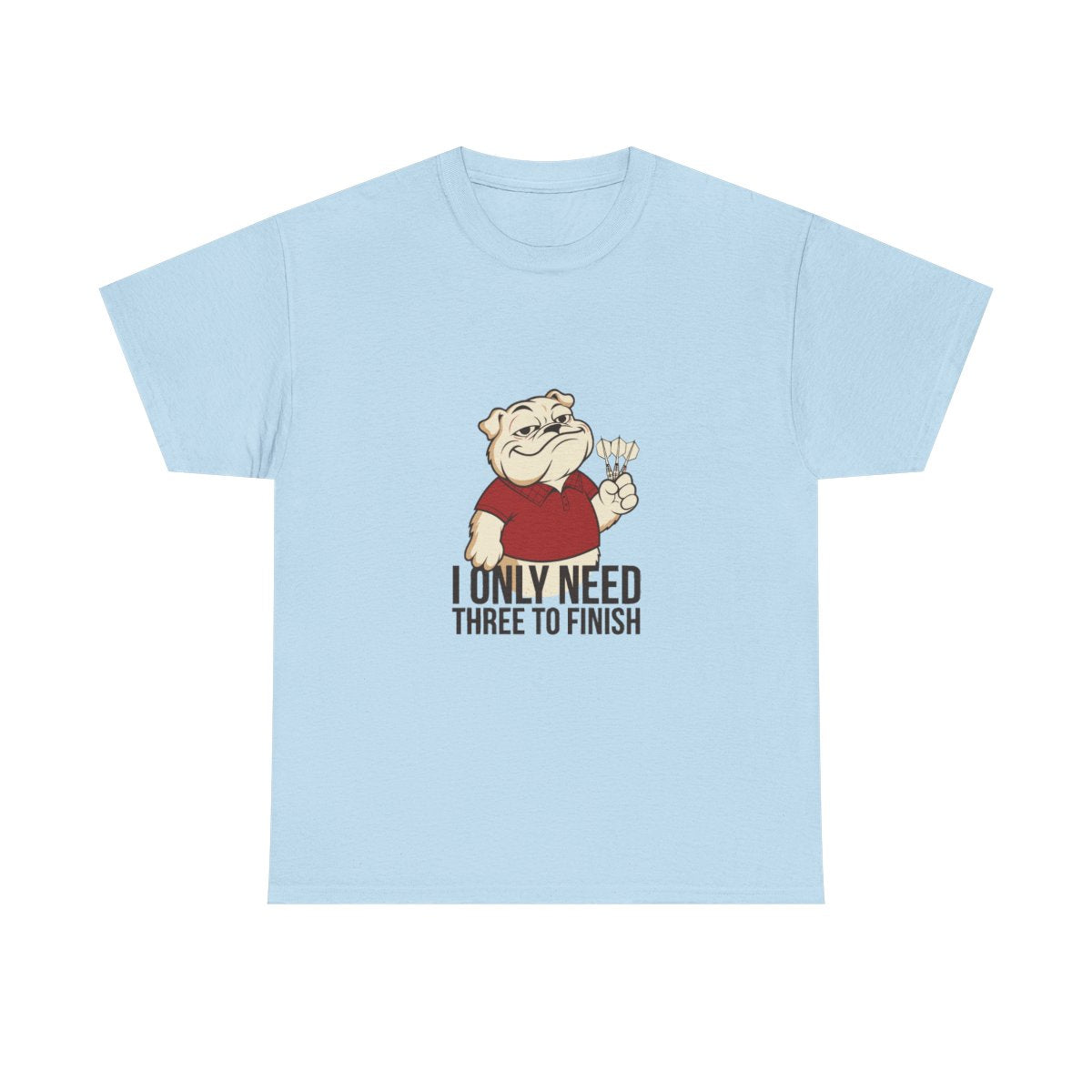 Darts Bulldog I Only Need Three To Finish Funny T-Shirt in Light Blue – front