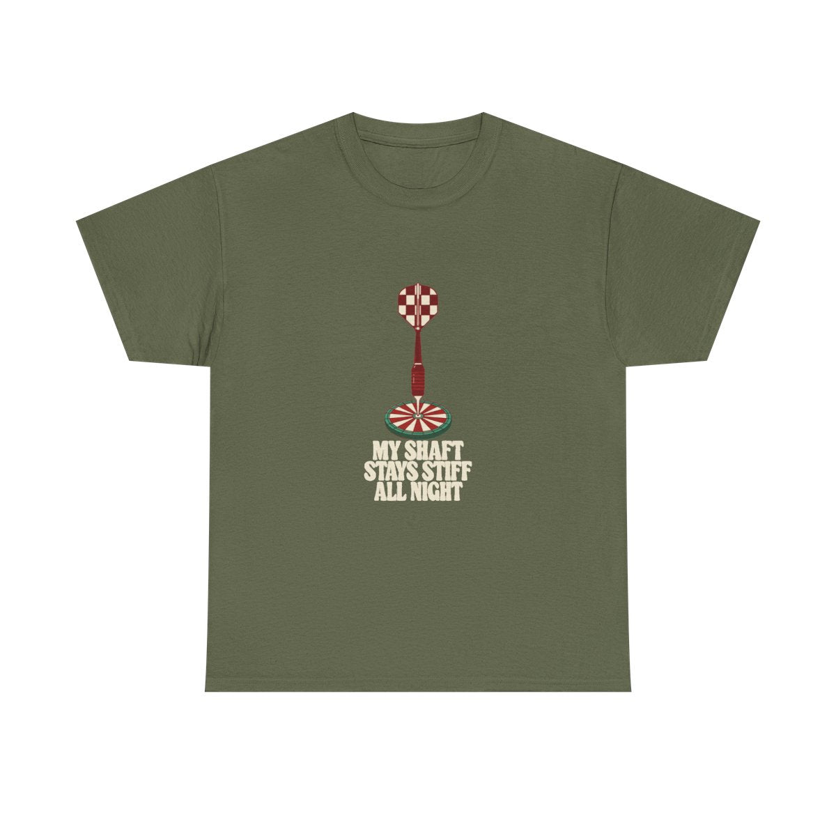 Darts Shirt My Shaft Stays Stiff All Night Funny T-Shirt in Military Green – front