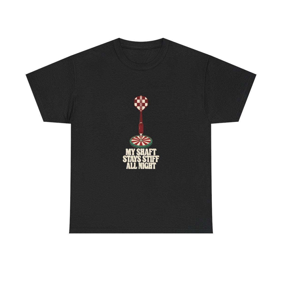Darts Shirt My Shaft Stays Stiff All Night Funny T-Shirt in Black – front