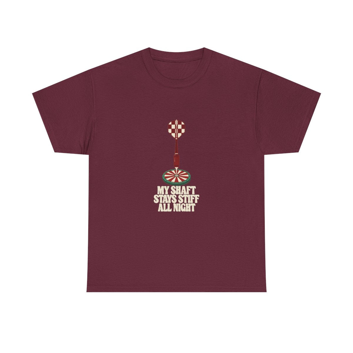 Darts Shirt My Shaft Stays Stiff All Night Funny T-Shirt in Maroon – front