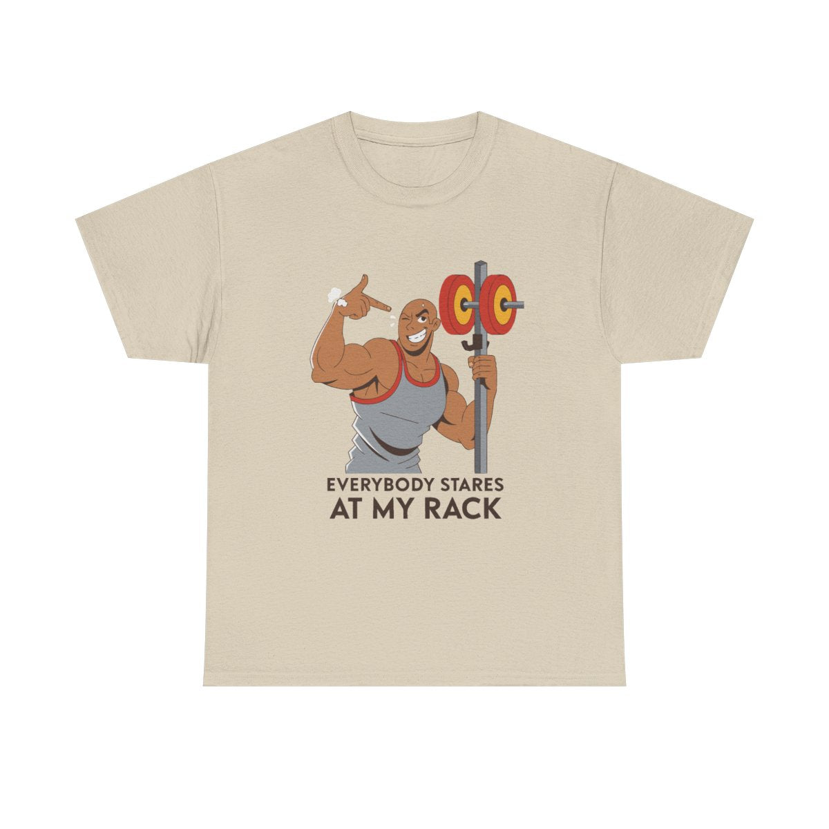 Everybody Stares At My Rack Funny Gym Squat Rack T-Shirt in Sand – front