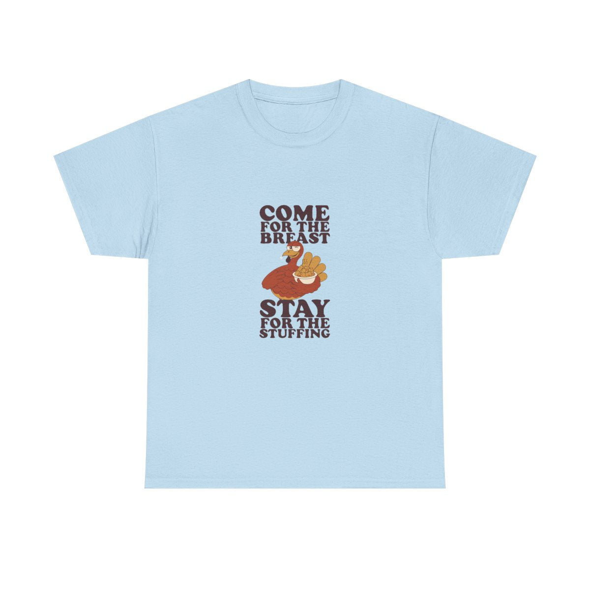 Friendsgiving Turkey Stuffing Funny Thanksgiving Dinner T-Shirt in Light Blue – front