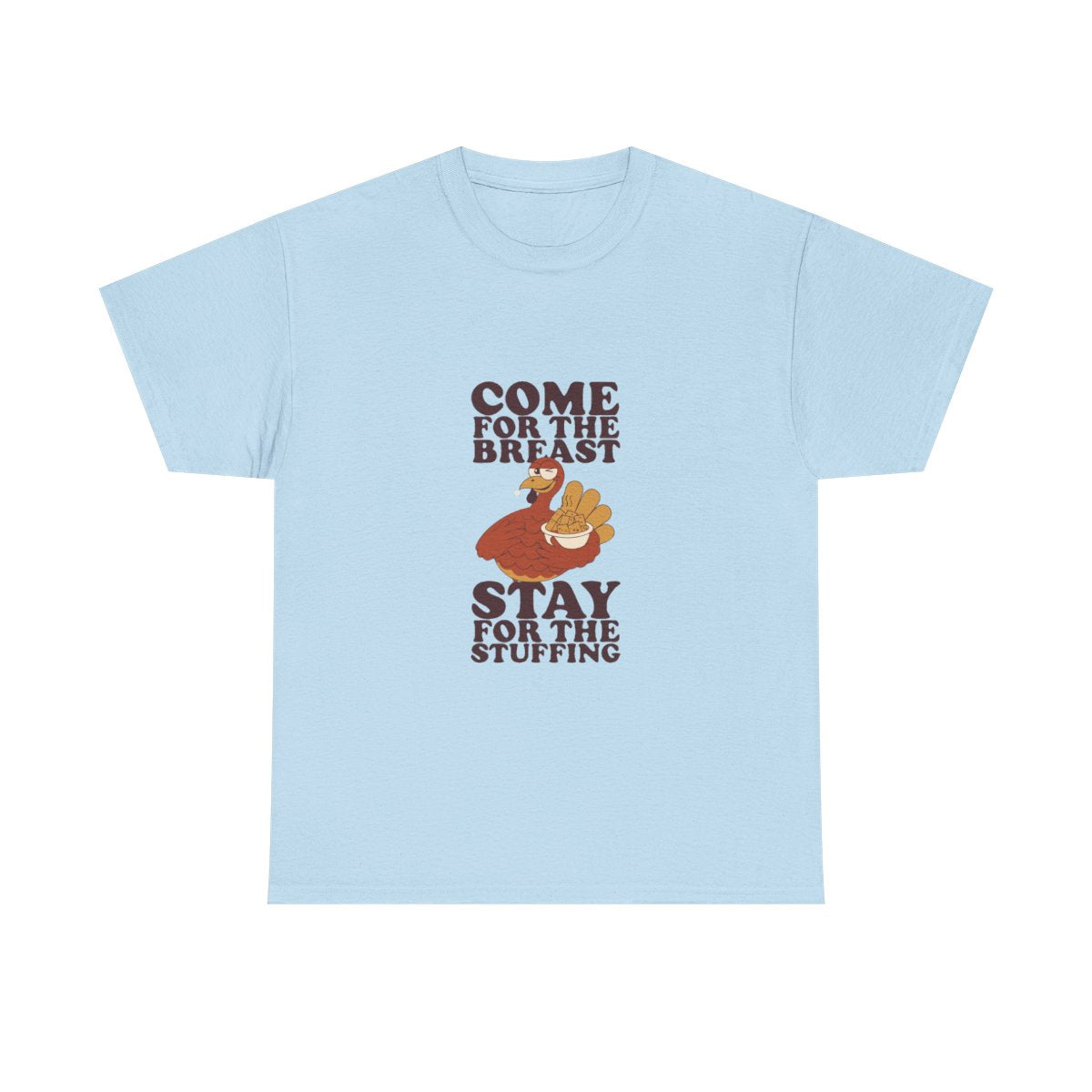 Friendsgiving Turkey Stuffing Funny Thanksgiving Dinner T-Shirt in Light Blue – front