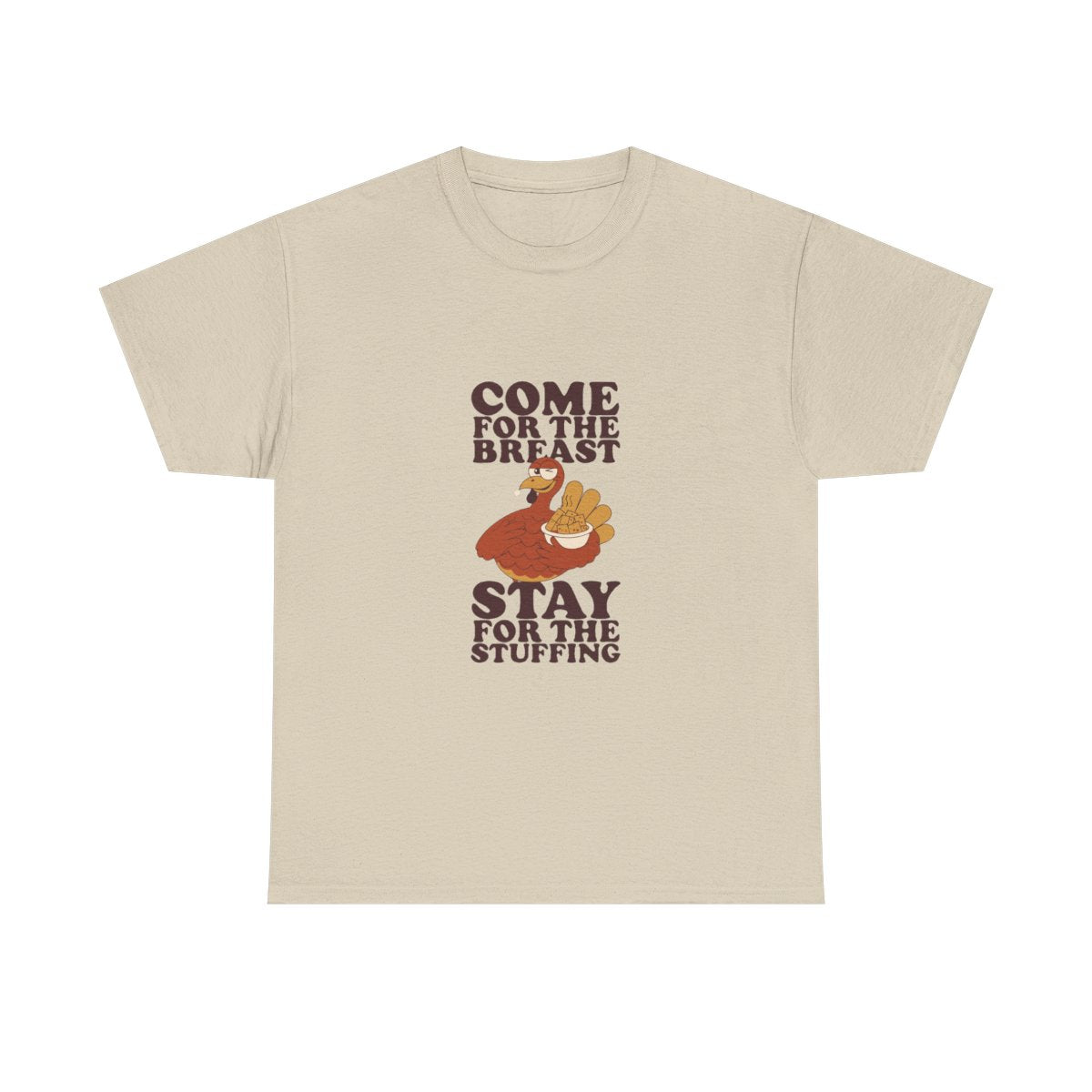 Friendsgiving Turkey Stuffing Funny Thanksgiving Dinner T-Shirt in Sand – front