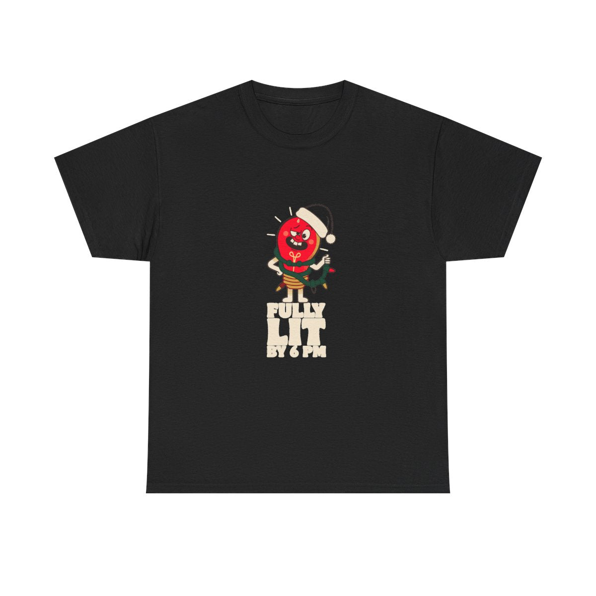Fully Lit By 6 PM Funny Christmas Party T-Shirt in Black – front