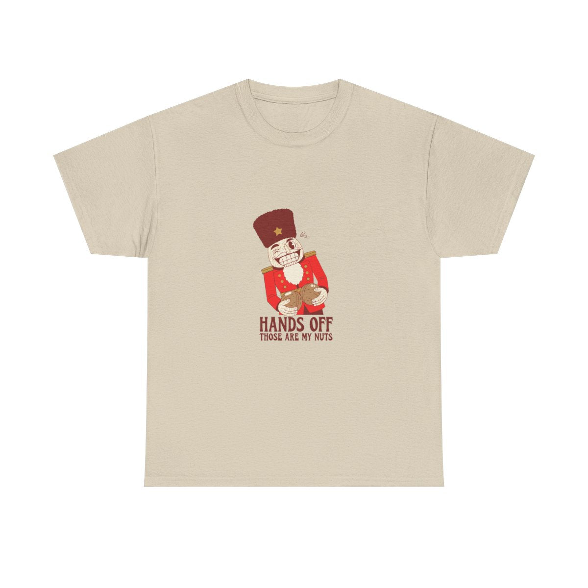 Funny Christmas Nutcracker Hands Off My Nuts T-Shirt in Sand – front
