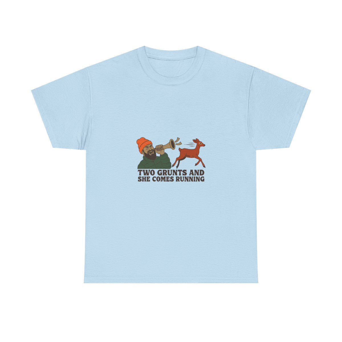 Funny Deer Hunting Grunt Call Deer Camp Gift T-Shirt in Light Blue – front