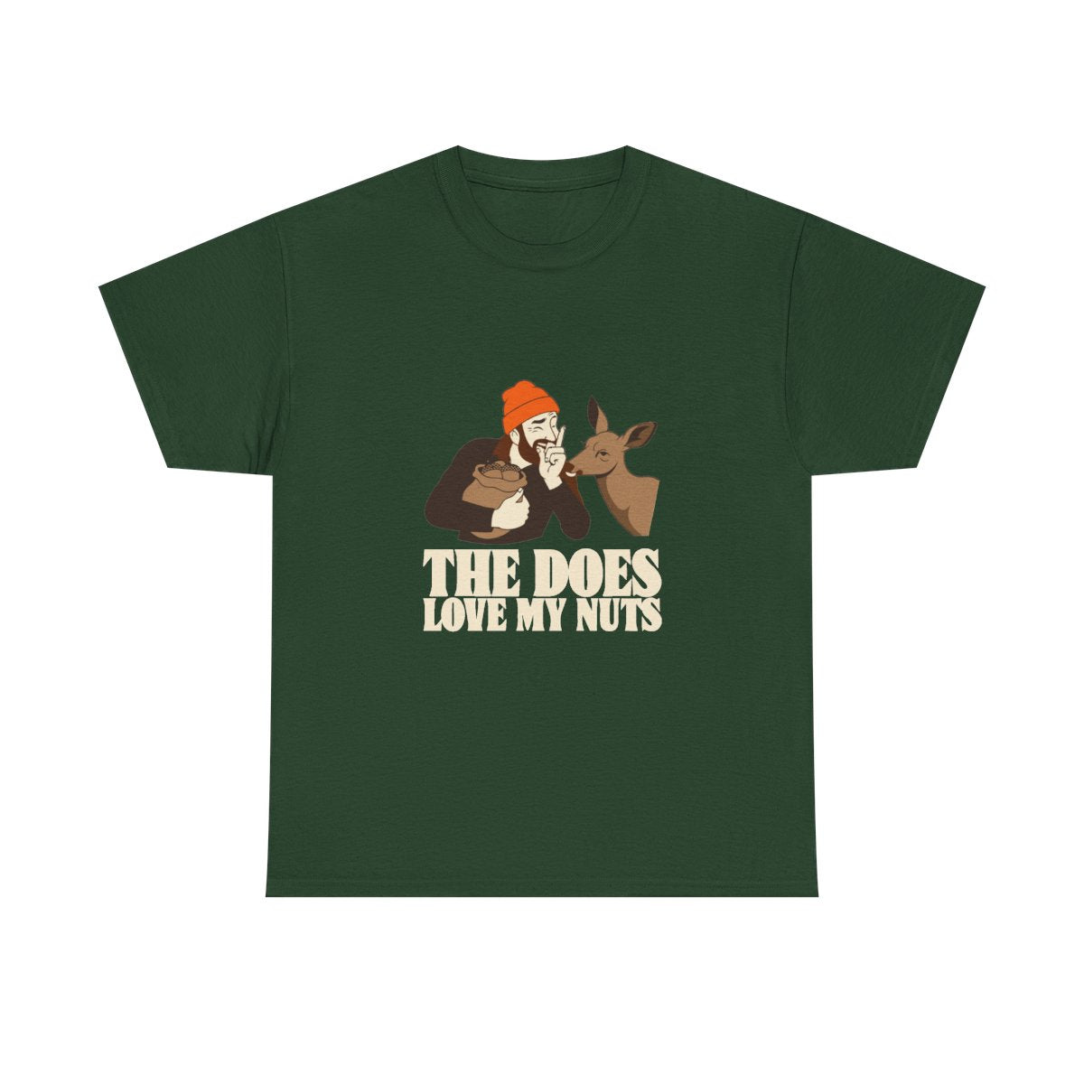 Funny Hunting Shirt The Does Love My Nuts Deer Camp Gift T-Shirt in Forest Green – front