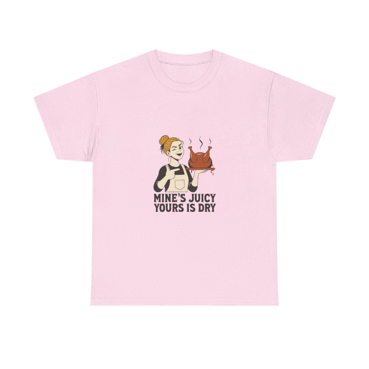 Funny Thanksgiving Turkey T-Shirt - Mine's Juicy Yours Is Dry in Light Pink – front