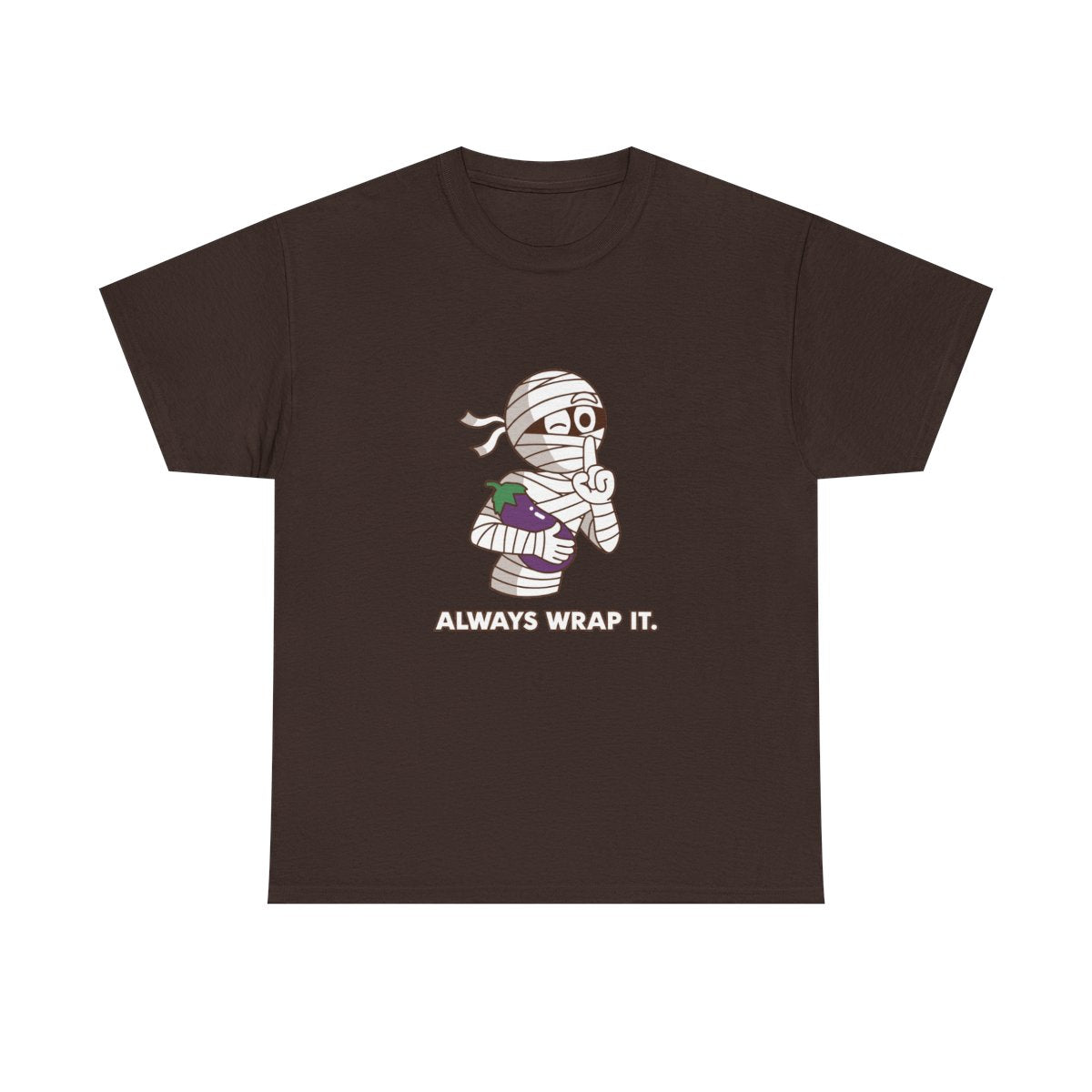 Mummy Always Wrap It Funny Halloween Innuendo T-Shirt in Dark Chocolate – front