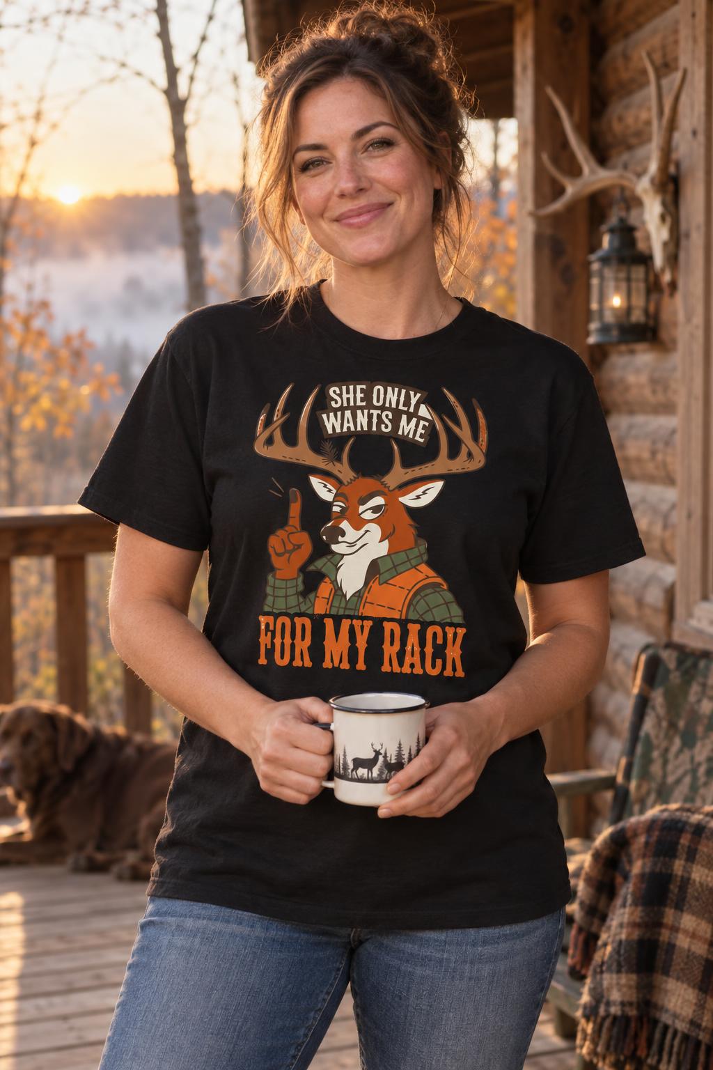 Funny Deer Hunting She Only Wants Me For My Rack Buck T-Shirt in Black – worn by a woman