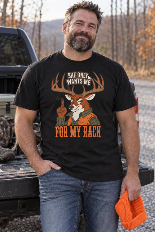 Funny Deer Hunting She Only Wants Me For My Rack Buck T-Shirt in Black – worn by a man