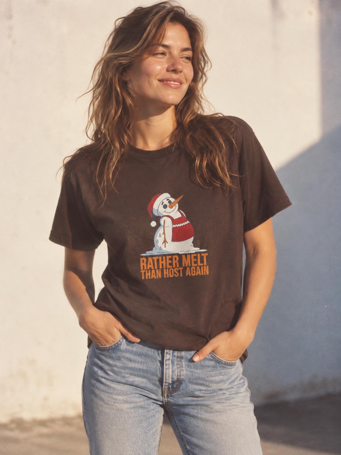 Funny Christmas Snowman Rather Melt Than Host Again T-Shirt in Dark Chocolate – worn by a woman