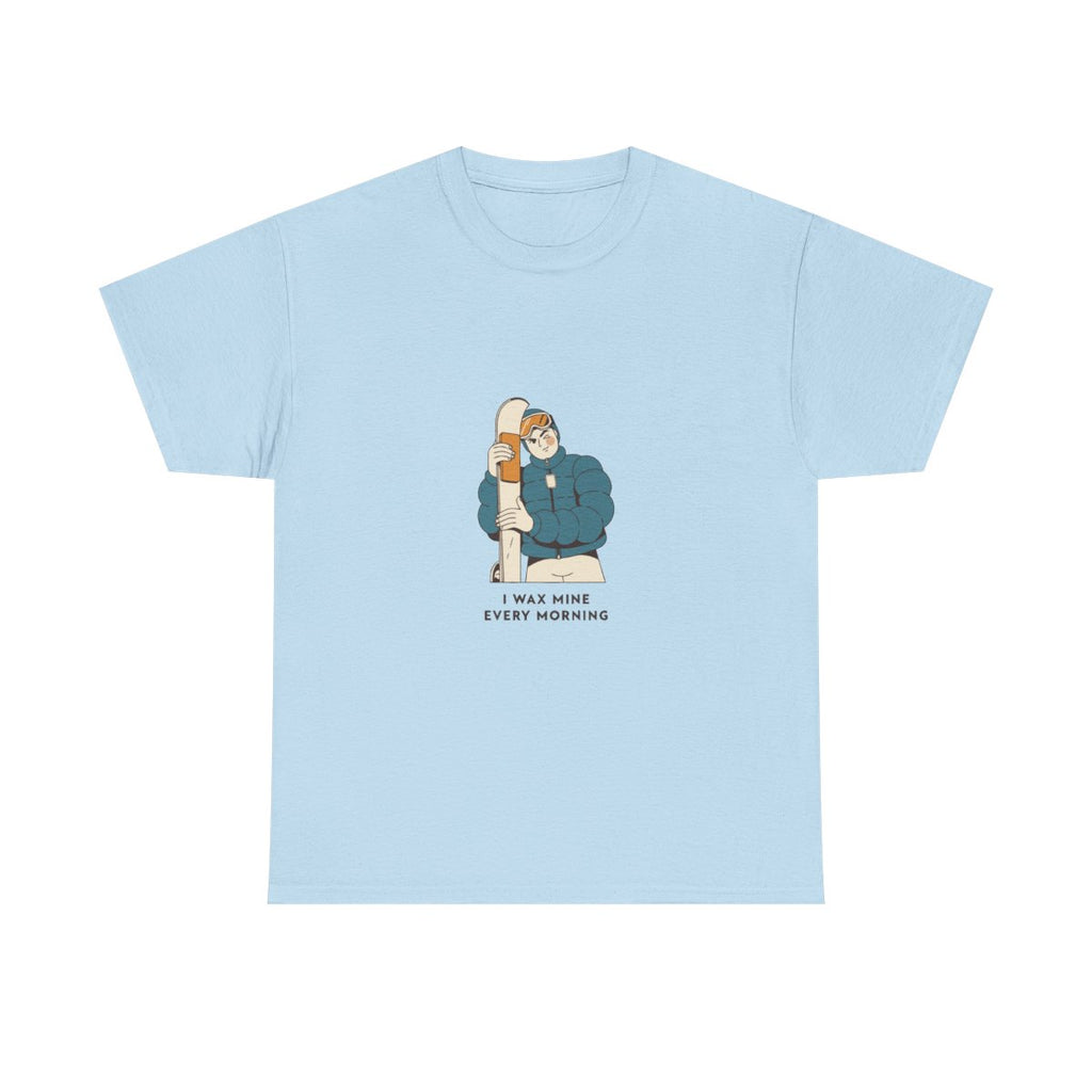 Ski Humor I Wax Mine Every Morning Funny Apres Ski T-Shirt in Light Blue – front