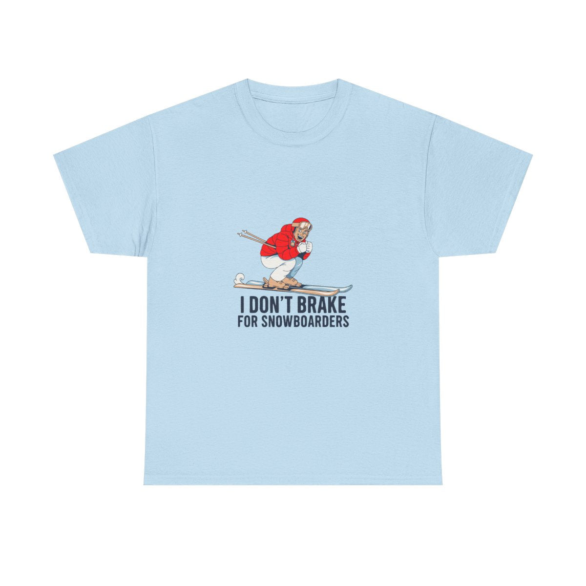 Skier Gift I Don't Brake For Snowboarders Funny Skiing T-Shirt in Light Blue – front