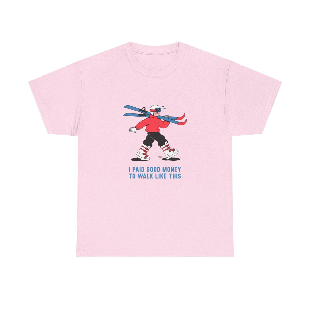 Skiing I Paid Good Money To Walk Like This Funny Ski T-Shirt in Light Pink – front