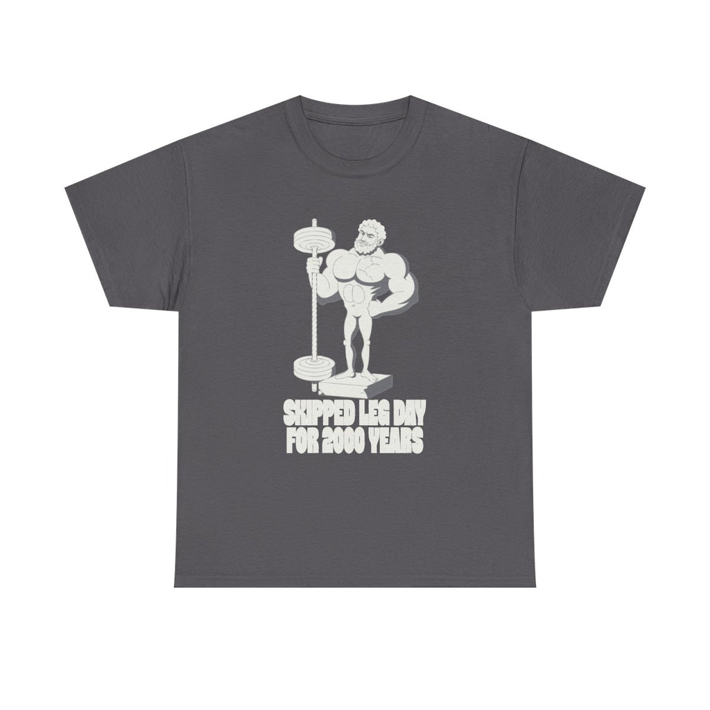 Skipped Leg Day For 2000 Years Funny Greek Statue Gym T-Shirt in Charcoal – front