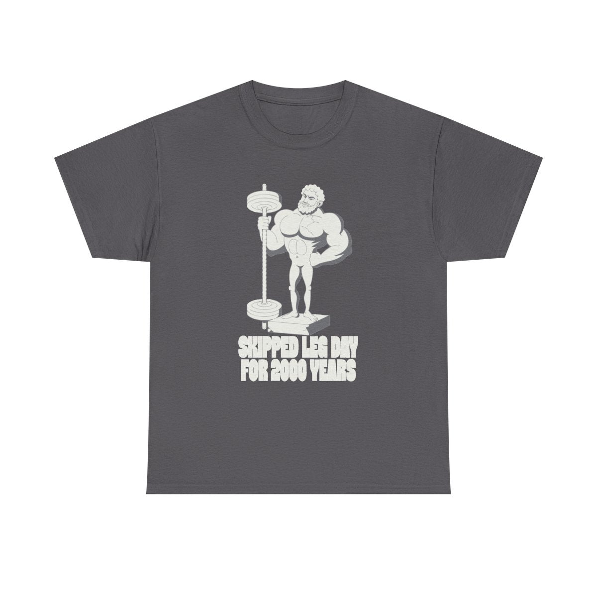 Skipped Leg Day For 2000 Years Funny Greek Statue Gym T-Shirt in Charcoal – front