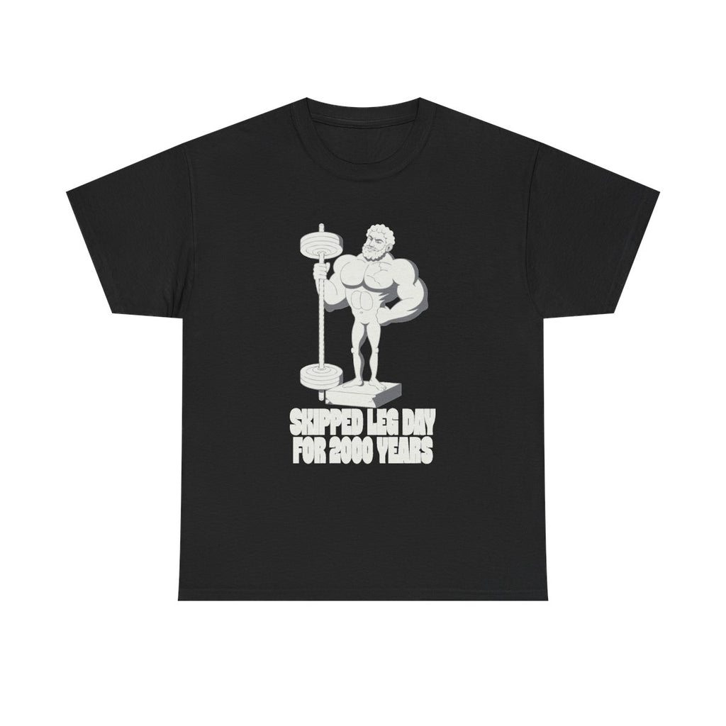Skipped Leg Day For 2000 Years Funny Greek Statue Gym T-Shirt in Black – front