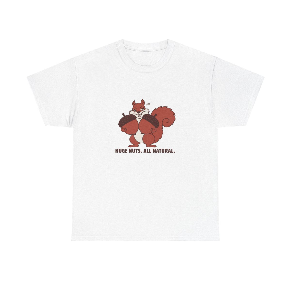 Squirrel Huge Nuts All Natural Funny Fall Innuendo T-Shirt in White – front