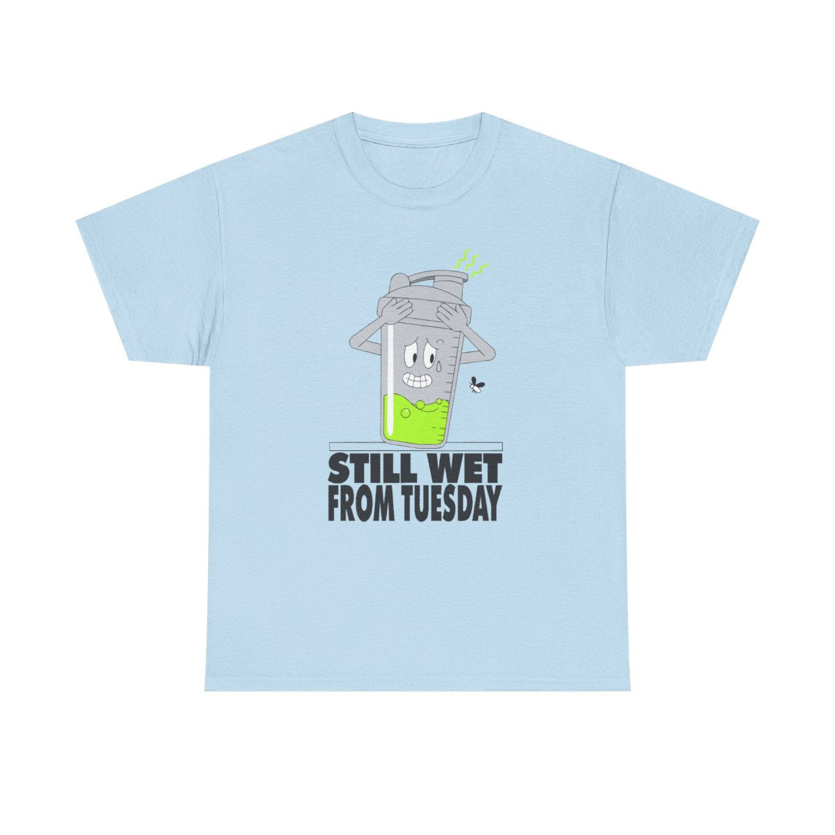 Still Wet From Tuesday Funny Protein Shaker Gym Meme T-Shirt in Light Blue – front